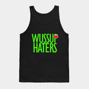 Wussup haters funny cute t-shirt Tank Top